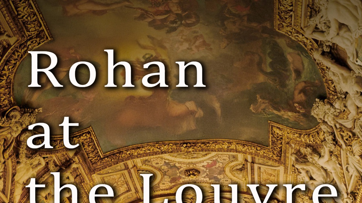 ‎Rohan at the Louvre - Apple TV