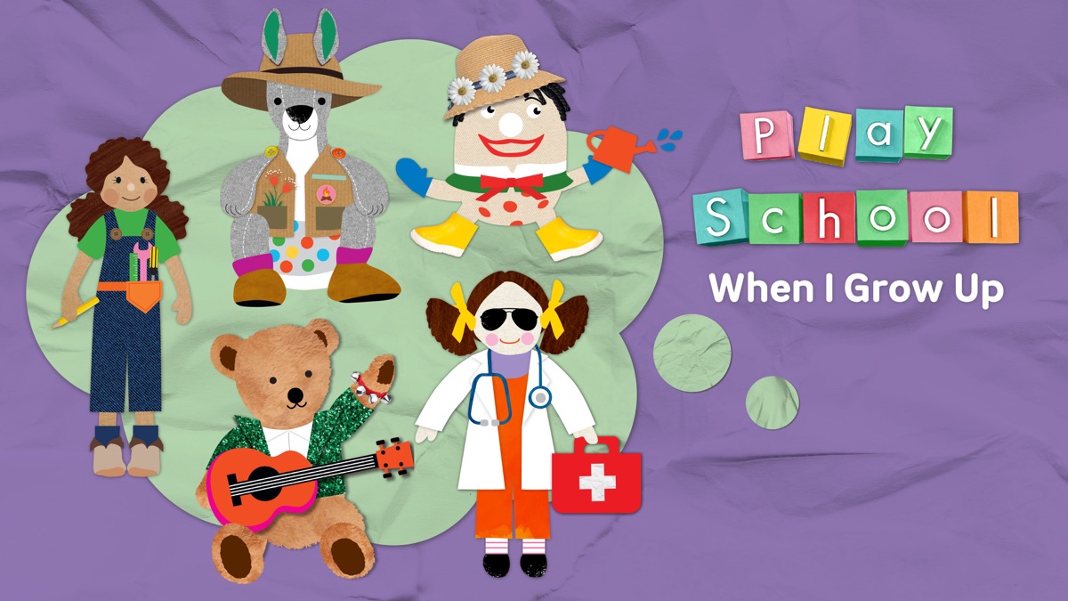 Play School: When I Grow Up - Apple TV (AU)