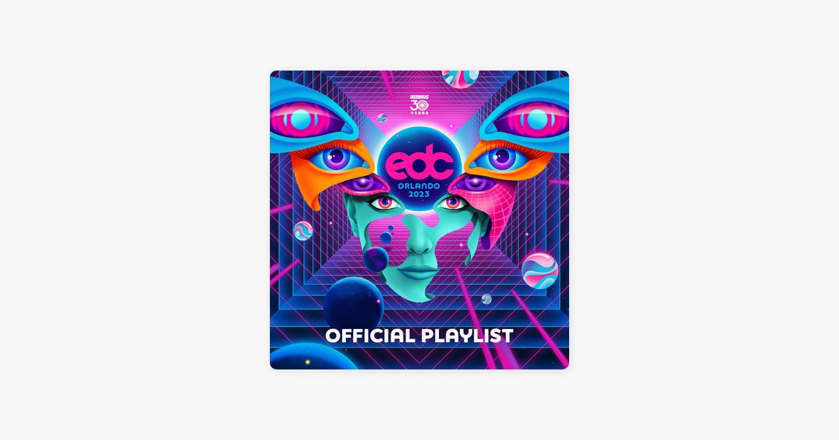 ‎EDC Orlando 2023 Official Playlist by Insomniac Apple Music