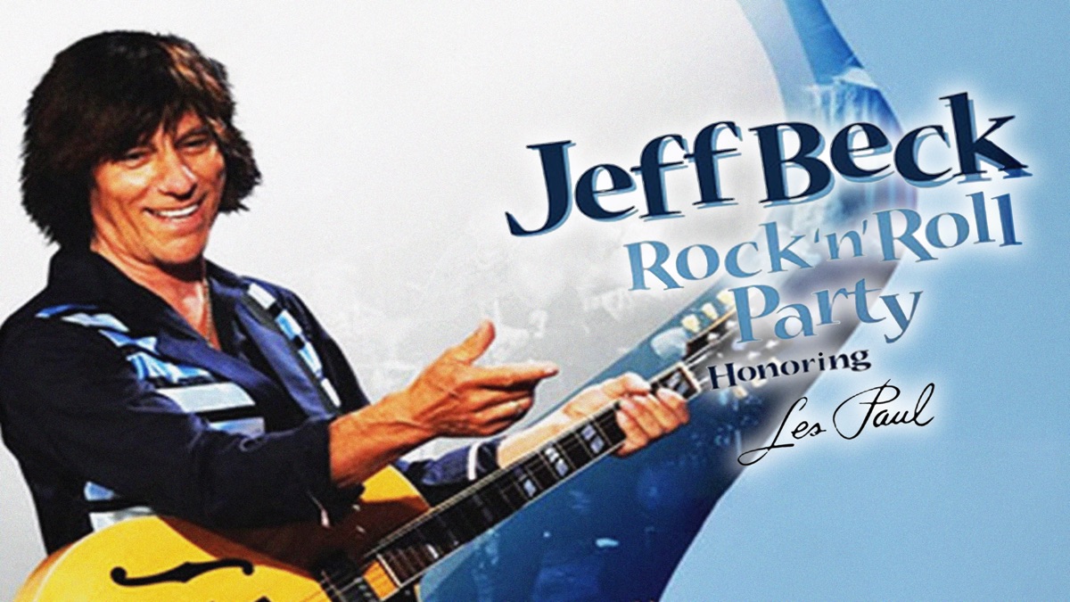 ‎Jeff Beck - Rock and Roll Party Honoring Les Paul - Apple TV