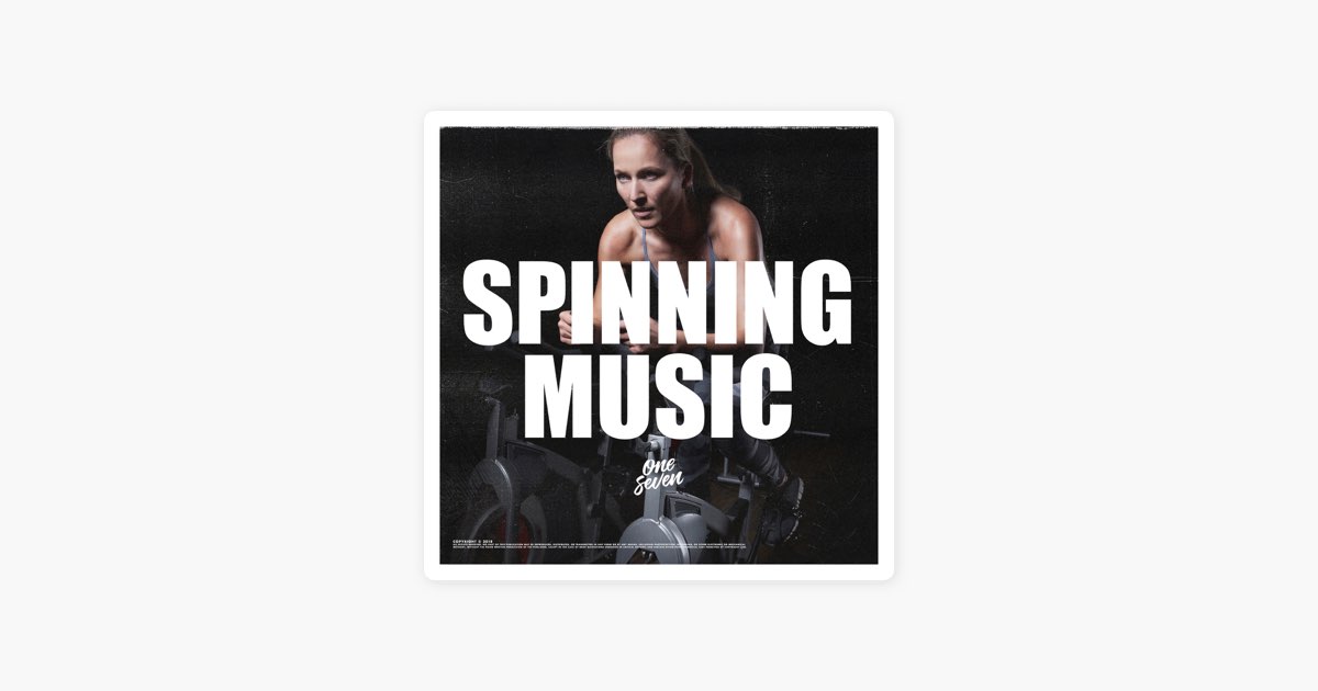 Spinning Music 2023🚴‍♂️ Indoor Cycling by One Seven Music on Apple Music
