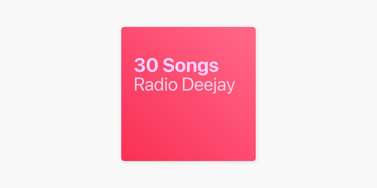 30 Songs - Radio DEEJAY di Jacopo Reale su Apple Music