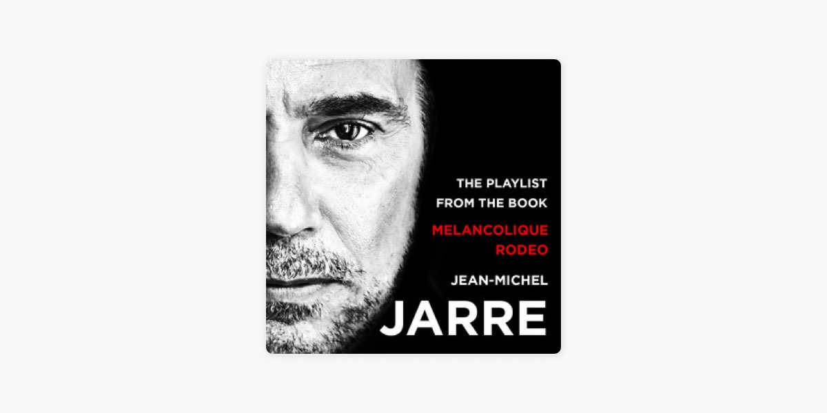 Jean-Michel Jarre MELANCOLIQUE RODEO BOOK“ von Jean-Michel Jarre bei Apple  Music