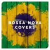 Bossa Nova Covers