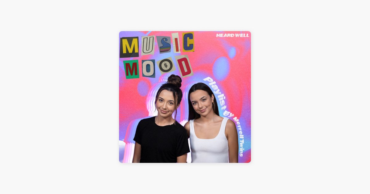 Merrell Twins - Music Mood Playlist by Heard Well, LLC - Apple Music