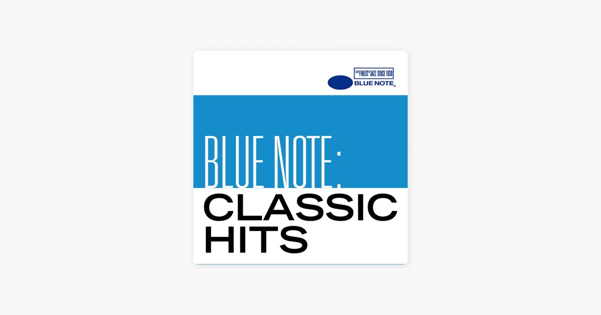 Blue Note: Classic Hits by Blue Note Records on Apple Music