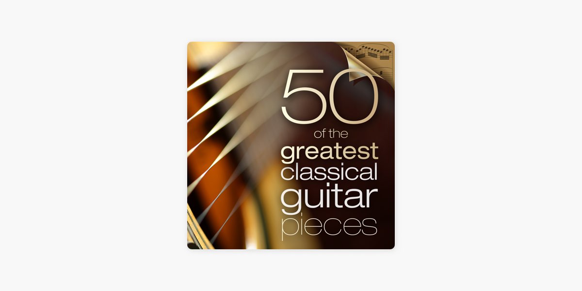 Greatest classical guitar pieces hot sale