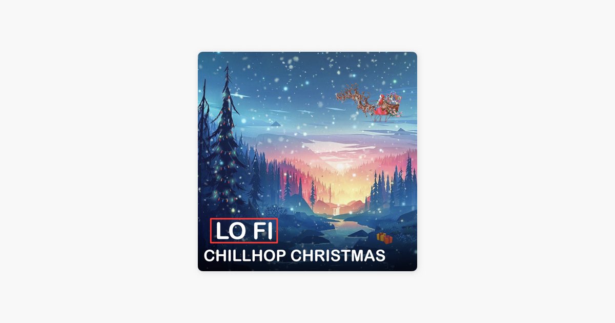 ‎LoFi Chillhop Christmas / Mellow Holiday Chill Beats / A Merry Lofi
