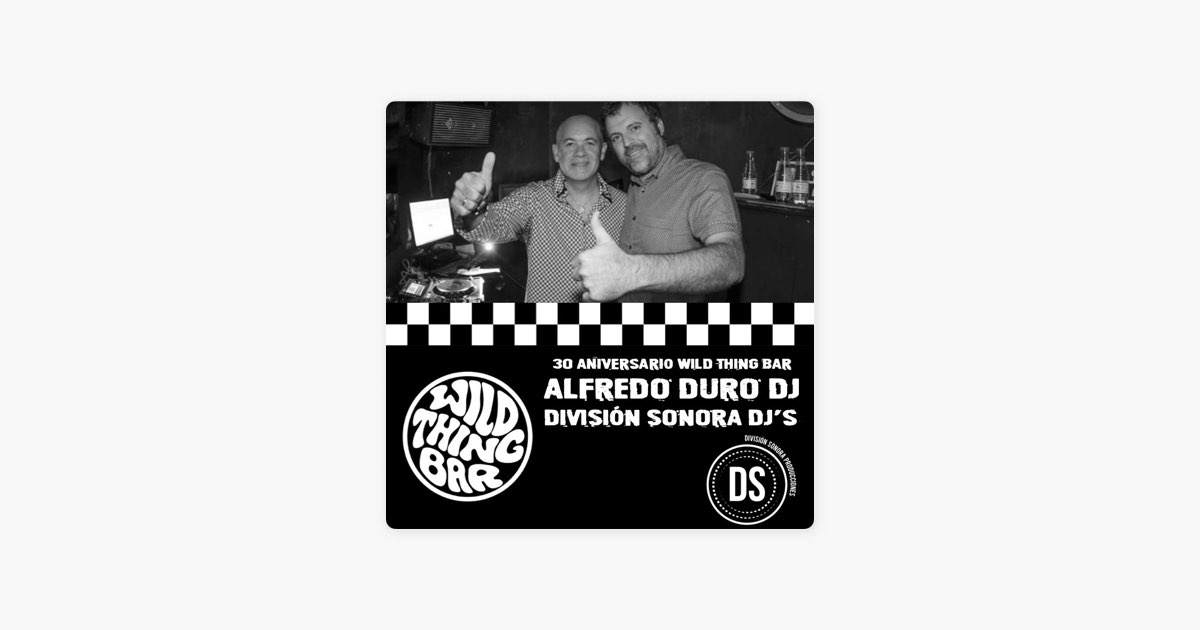 ‎30 aniversario Wild Thing Bar con Alfredo Duro Dj de Julio Moreno en
