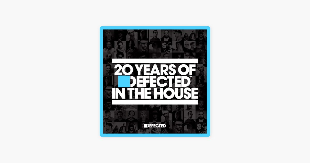 Best of 20 Years 'In The House' by Defected - Apple Music