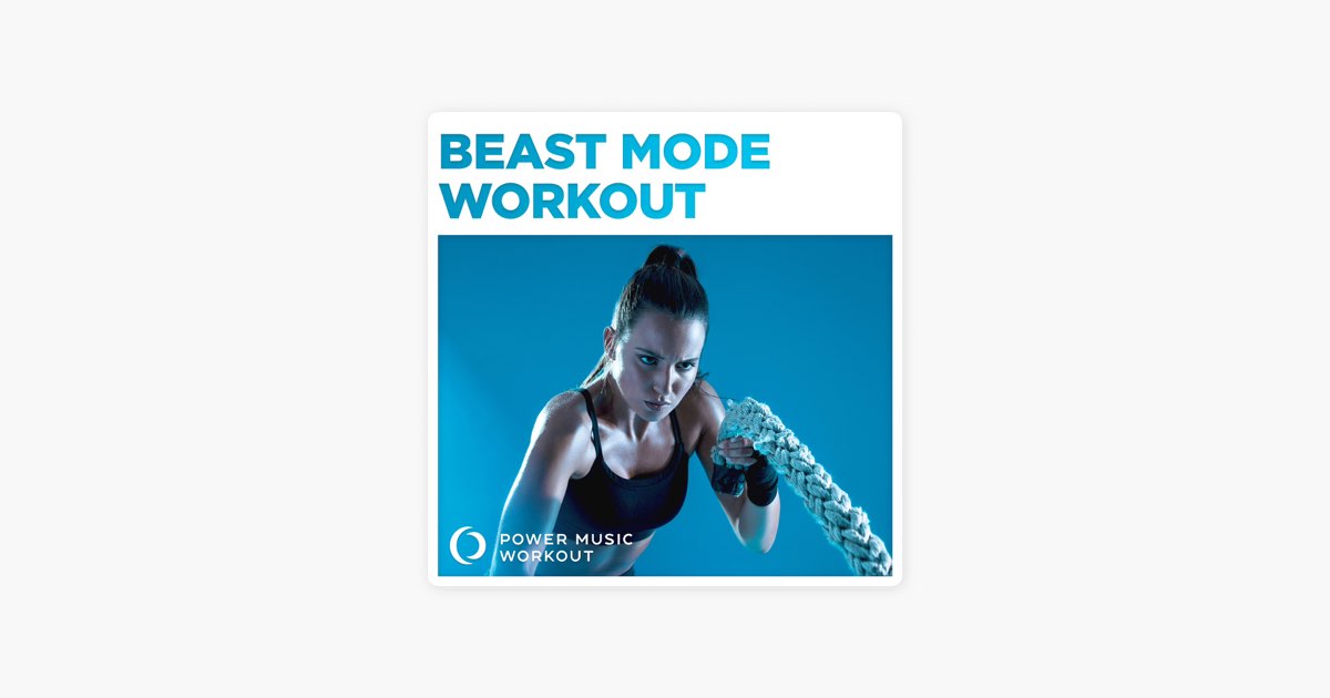 Beast Mode Workout by Power Music Workout Apple Music