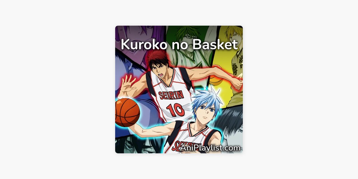 Kuroko no Basket | openings & endings by AniPlaylist on Apple Music