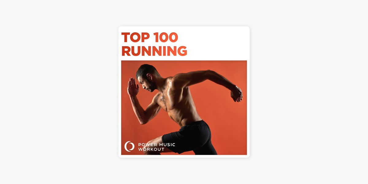 Top 100 Running by Power Music Workout - Apple Music