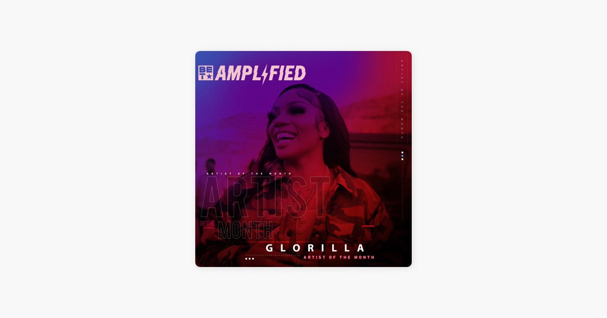 ‎BET Amplified Artist Glorilla by BET on Apple Music