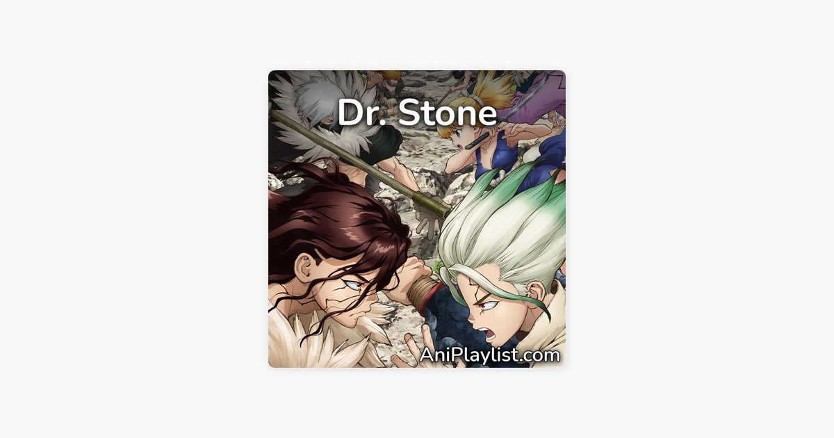 Dr. Stone  openings, endings & OSTs by AniPlaylist - Apple Music