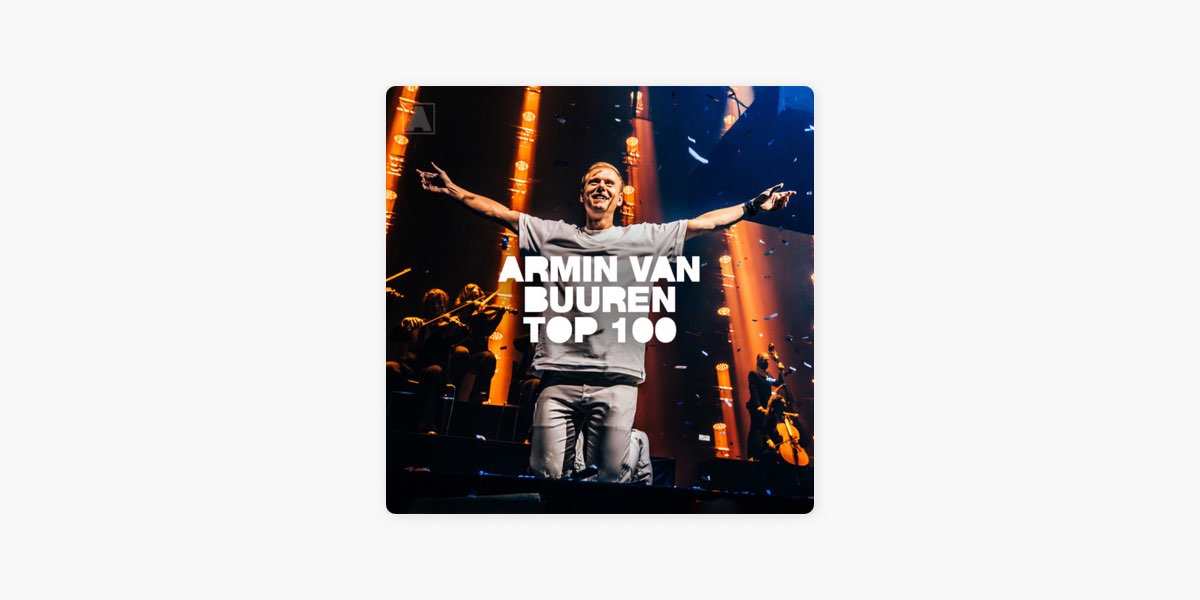 Armin van Buuren Top 100 by Armin van Buuren - Apple Music