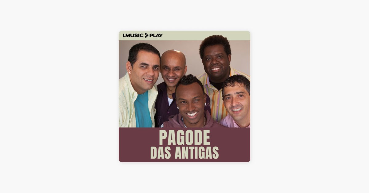 Pagode Das Antigas  Pagodes Antigos de UMUSIC Play — Apple Music