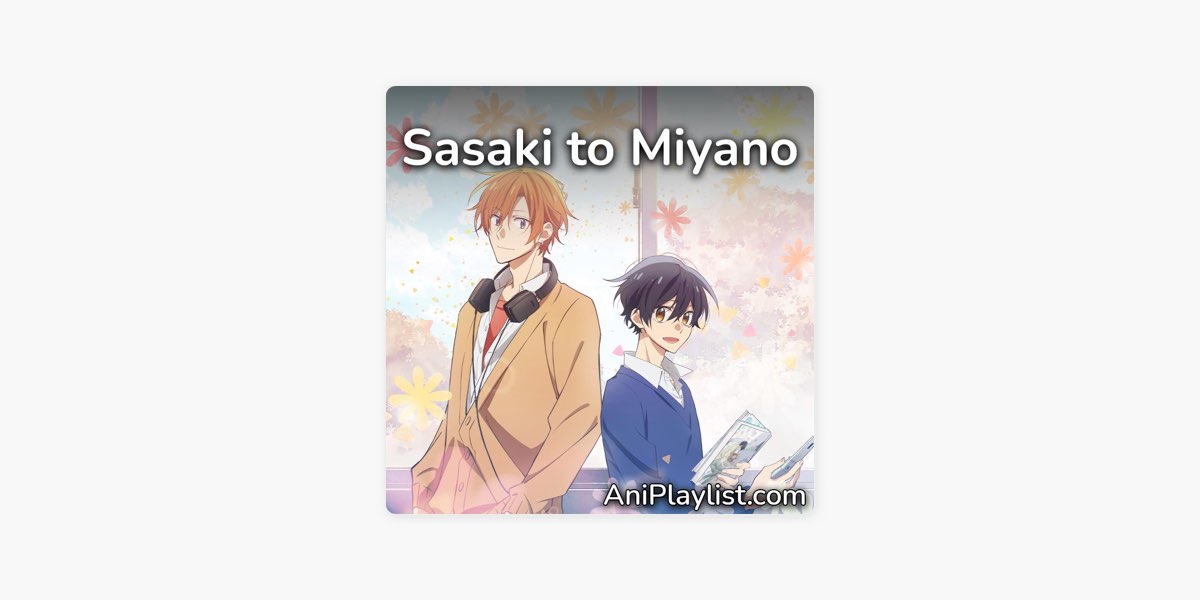 Sasaki to Miyano  opening, ending & OST de AniPlaylist — Apple Music