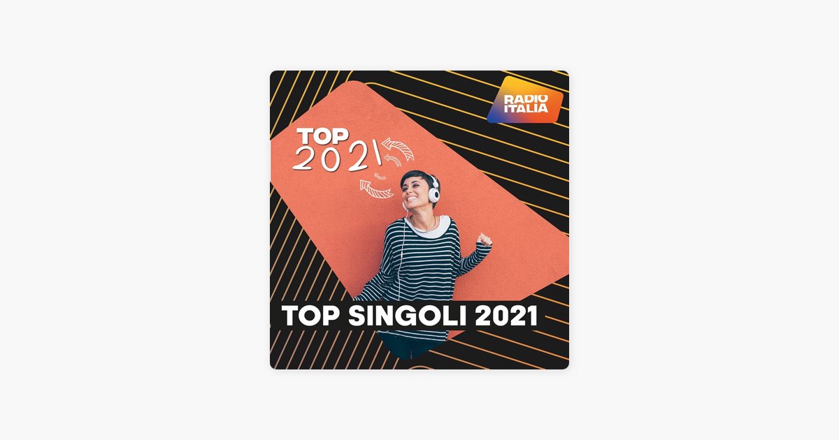 TOP SINGOLI 2021 by Radio Italia on Apple Music