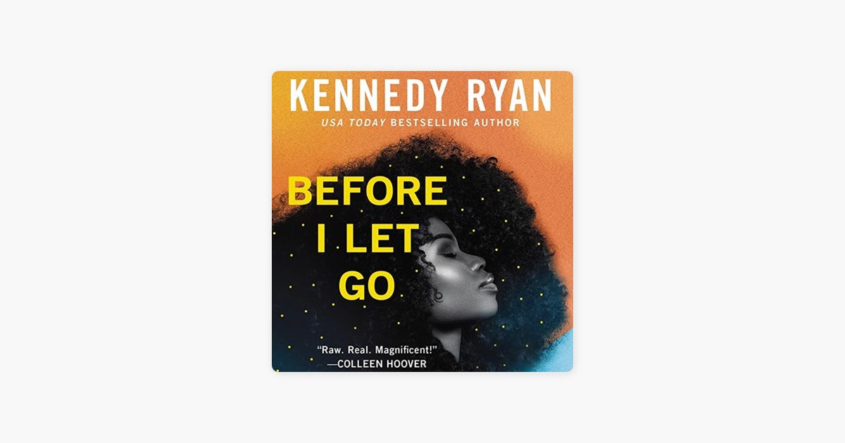 Before I Let Go by Kennedy Ryan x Hooked&Overbooked by Kaneisha