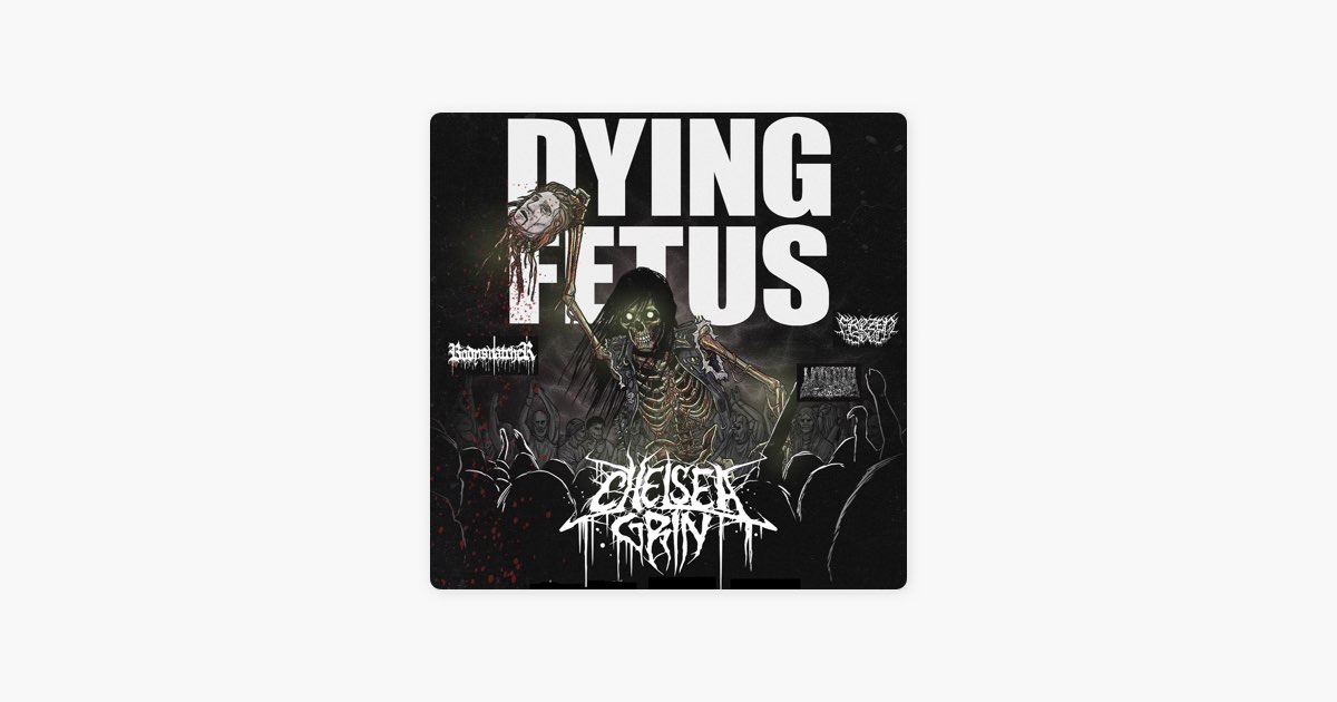 ‎Dying Fetus/Chelsea Grin 2022 US Tour by Setlist Guy Apple Music