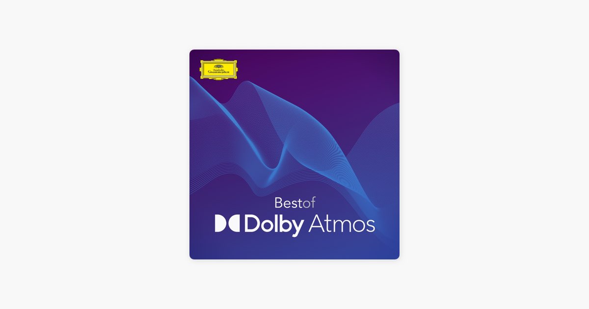 Dolby Atmos - Best of“ von Deutsche Grammophon (DG) – Apple Music