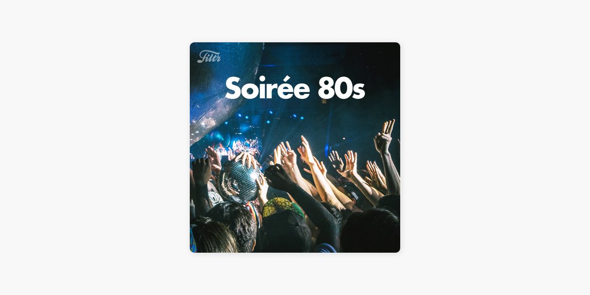 Soirée 80s | Playlist Tubes | Musique année 80 qui bouge | Musique Fête,  Party, Hits des années 80 par Filtr – Apple Music