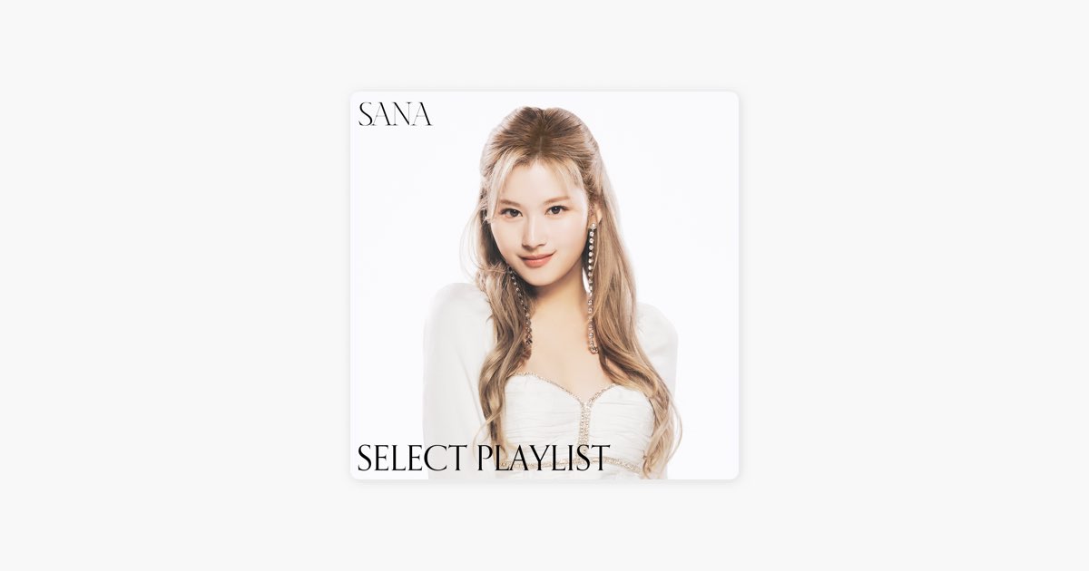TopsifyのSANA SELECT PLAYLIST - Apple Music