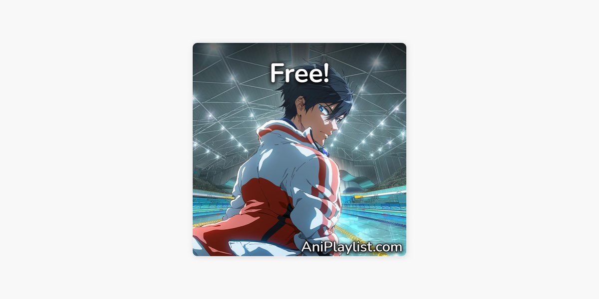 Free!, openings, endings & OST - playlist by AniPlaylist