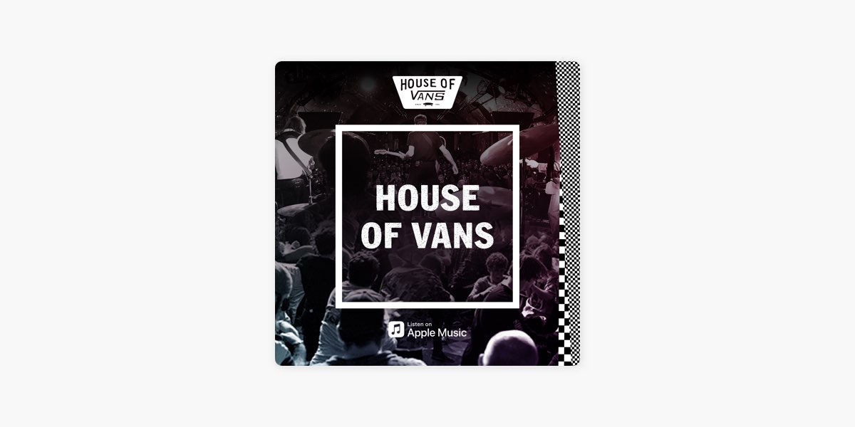 House of Vans by House of Vans on Apple Music