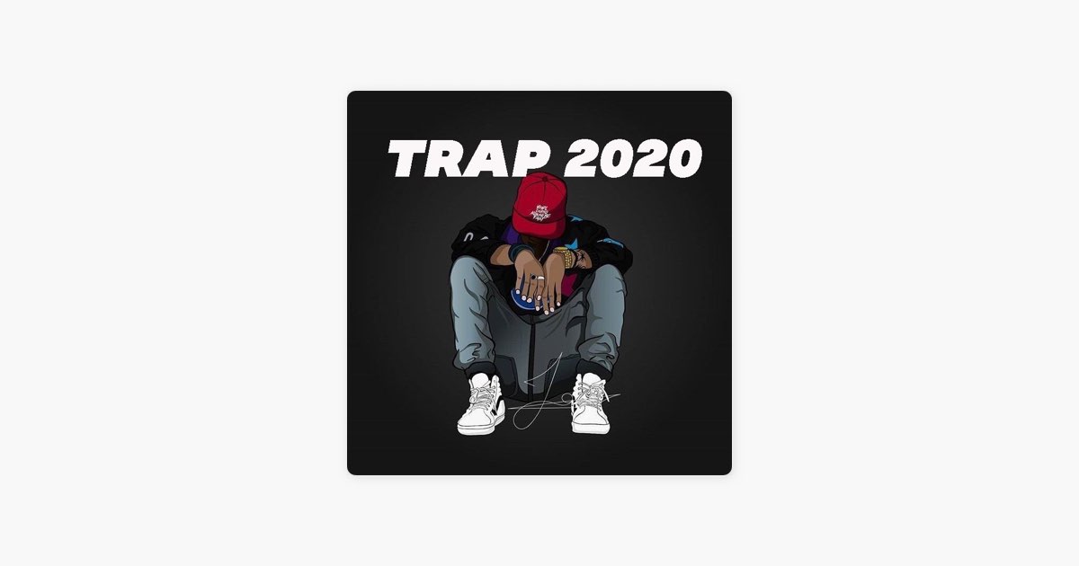 TRAP 2020 - Playlist - Apple Music