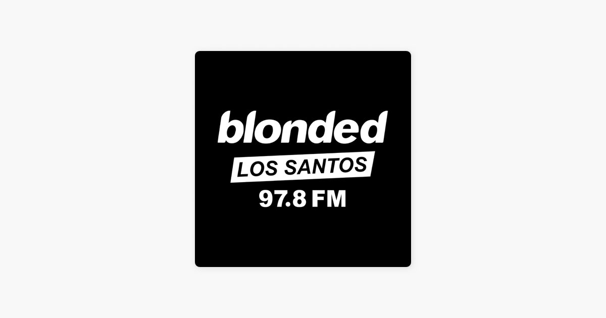 Blonded Radio GTA by Matthew Moulton - Apple Music