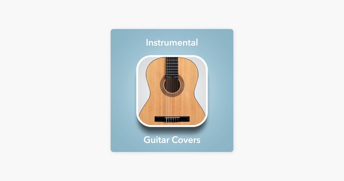 Instrumental Guitar Covers by Instrumental Pop Covers on Apple Music