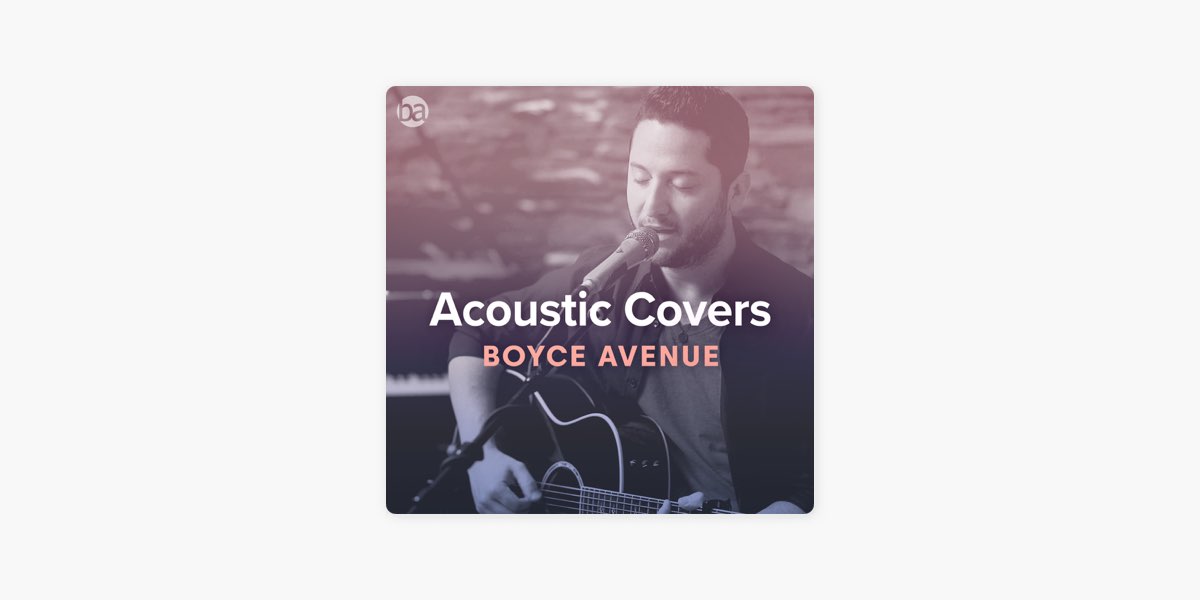Boyce Avenue - Acoustic Covers by Boyce Avenue - Apple Music