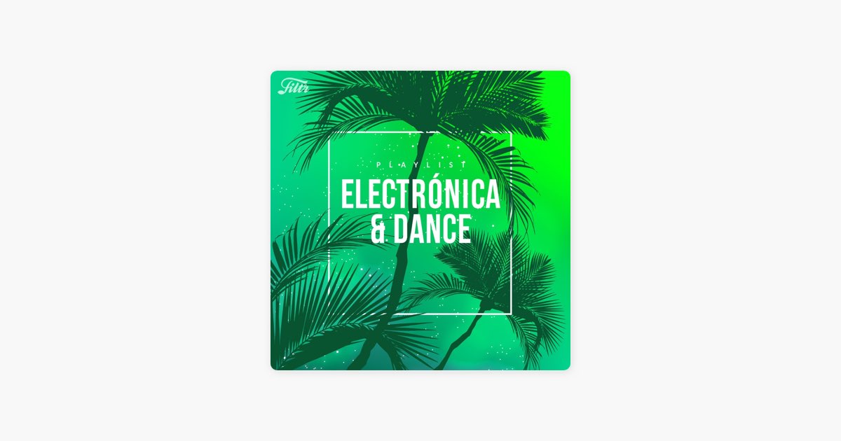 Electrónica & Dance Music 2023 de Filtr - Apple Music