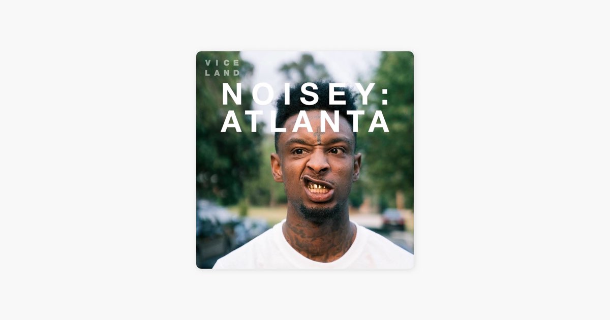NOISEY: Atlanta by VICE on Apple Music