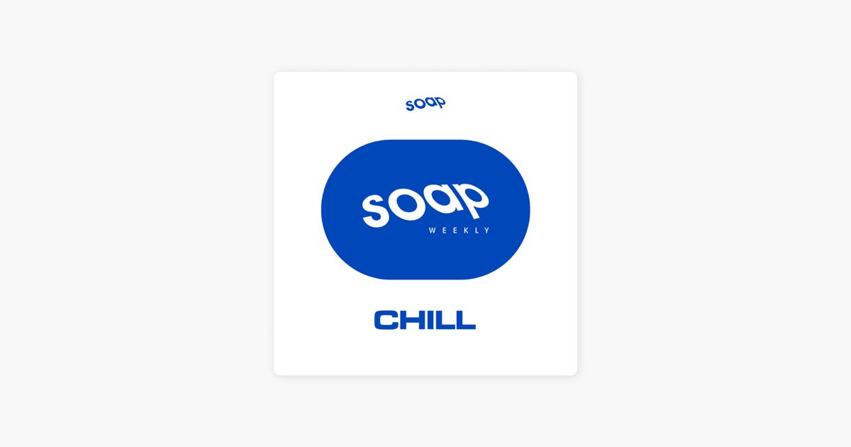 Soap Chill Weekly by Soap Seoul - Apple Music