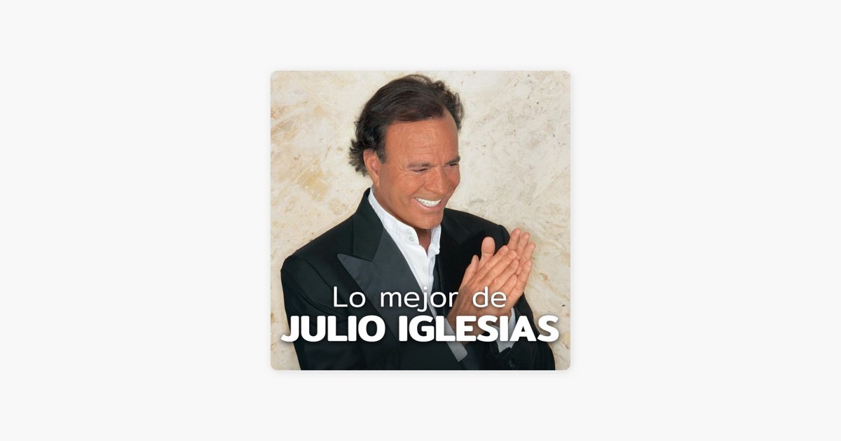 ‎Julio Iglesias - Éxitos: Lo Mejor de Julio Iglesias de Filtr - Apple Music