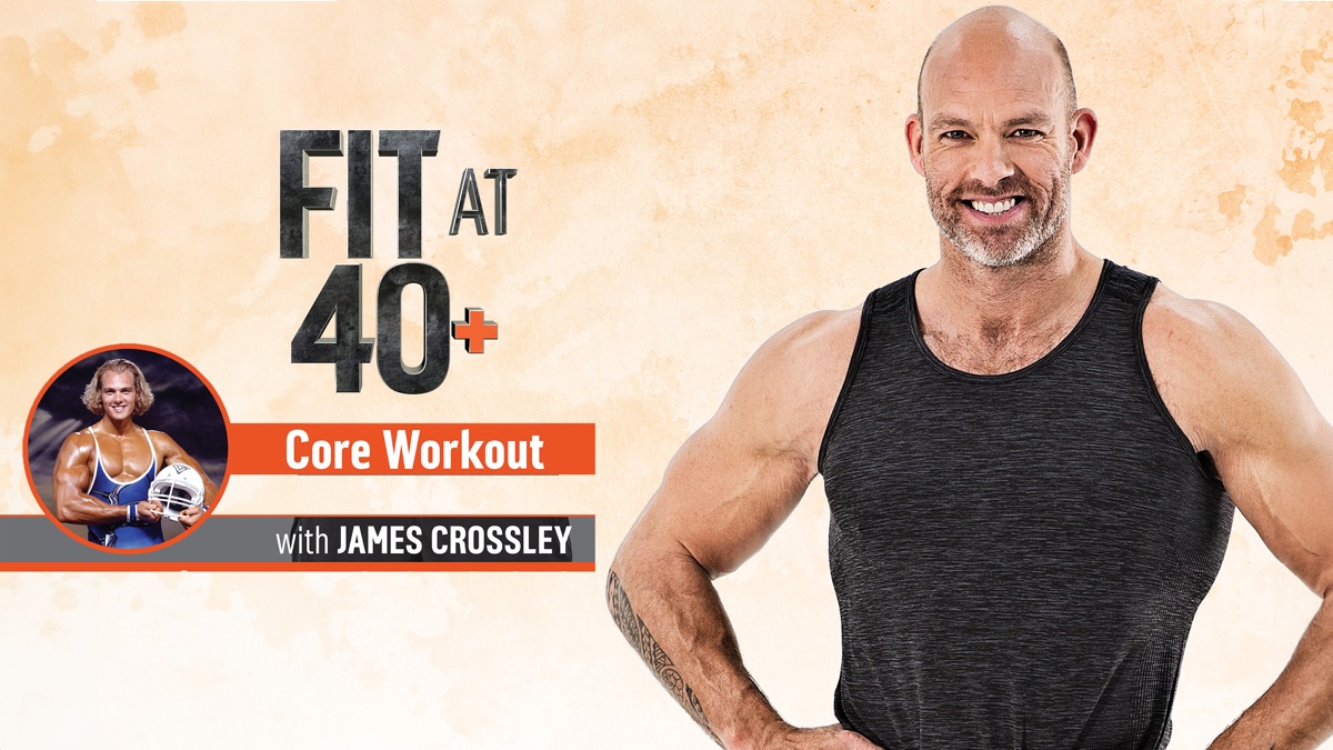 ‎Fit at 40+ with James Crossley - Core Workout - Apple TV