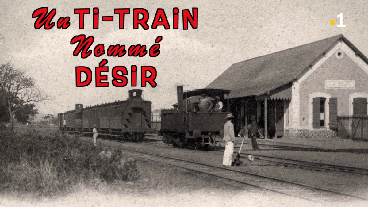 ‎Un ti train nommé désir - Archipels Réunion - Apple TV (FR)