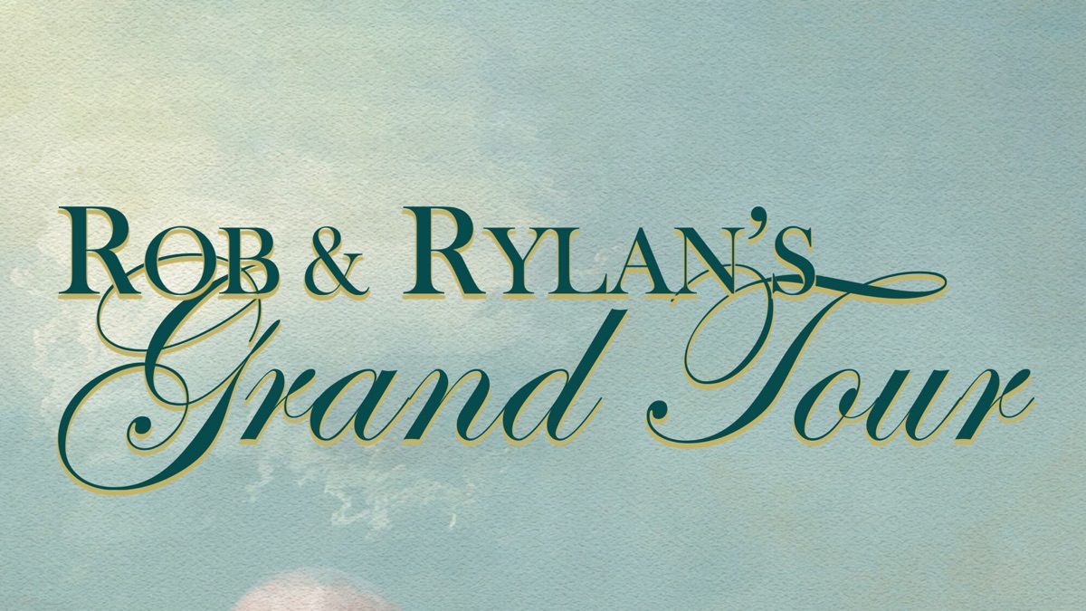 Rob and rylan grand tour | Arsecultur.com