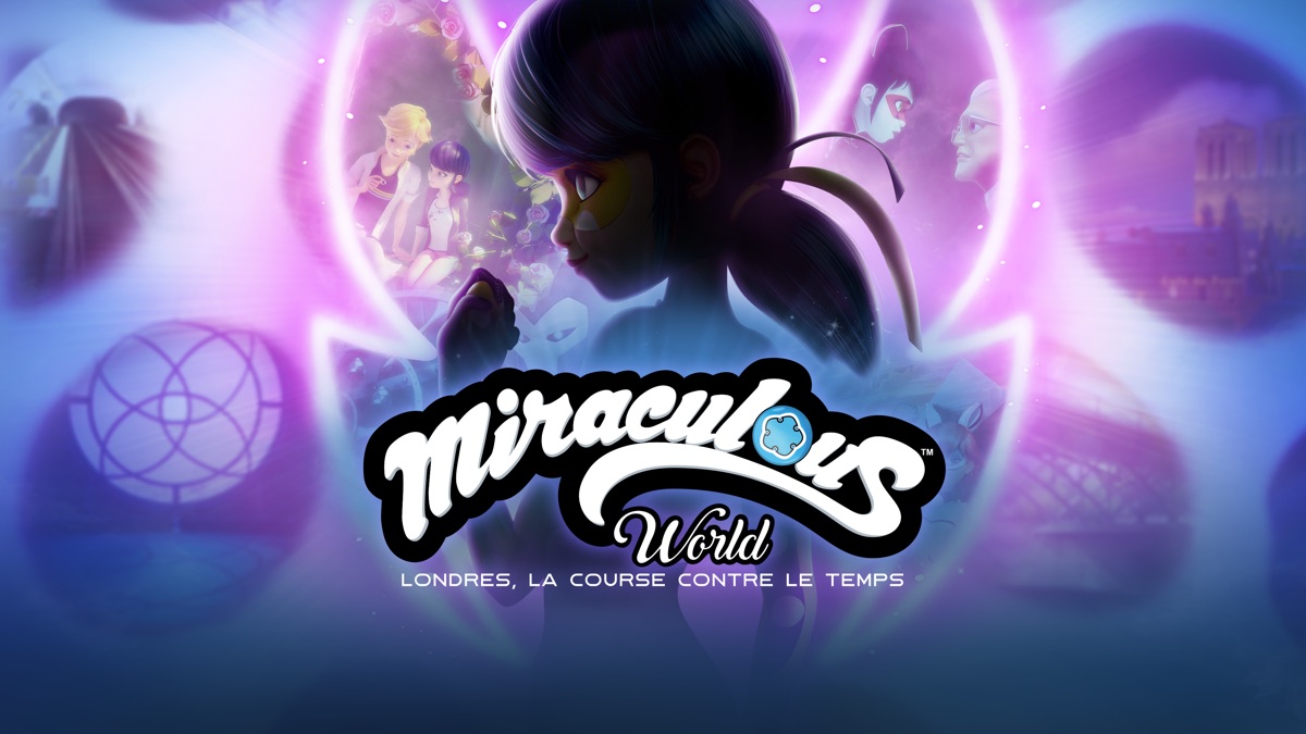 ‎Miraculous World : Londres, La Course contre le Temps - Apple TV