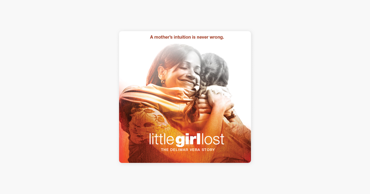 ‎Little Girl Lost: The Delimar Vera Story on iTunes