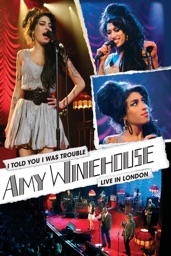 Amy Winehouse: I Told You I Was Trouble - Live In London