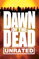 Dawn of the Dead (Unrated) [2004]