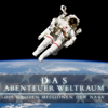 Das Abenteuer Weltraum - Die großen Missionen der NASA - Das Abenteuer Weltraum - Die großen Missionen der NASA