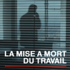 La mise à mort du travail - La mise à mort du travail