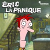 Éric la panique