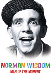 Norman Wisdom: Man of the Moment