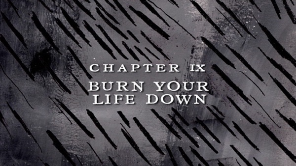 Burn Your Life Down (The Con: The Movie)